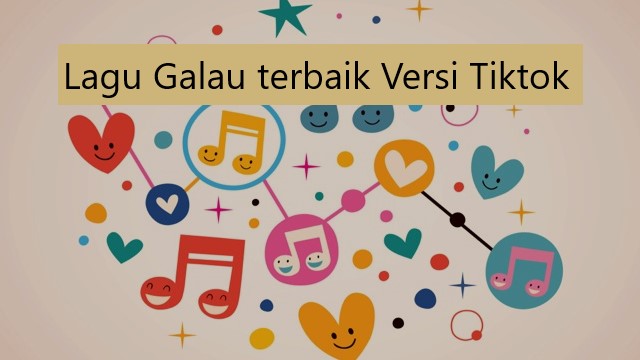 Lagu Galau terbaik Versi Tiktok