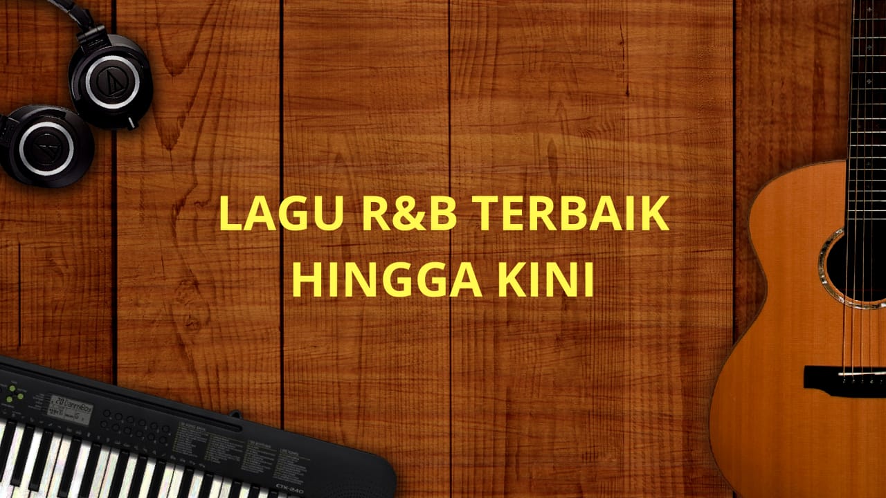 Lagu R&B Terbaik Hingga Kini