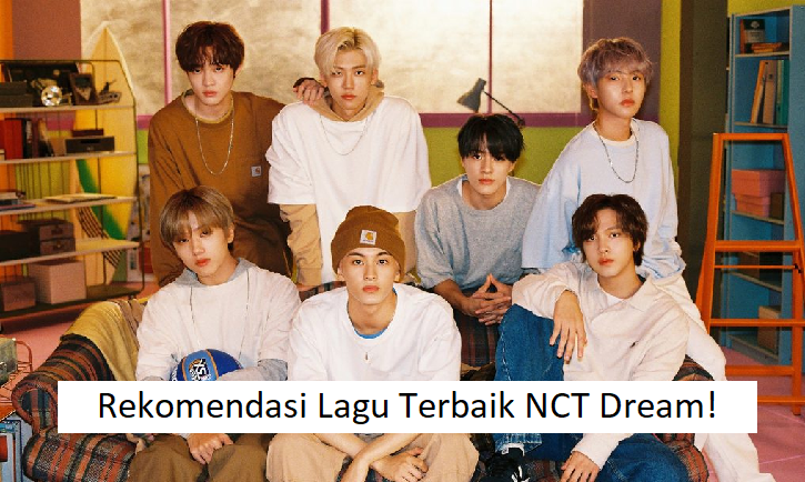 Rekomendasi Lagu Terbaik NCT Dream!